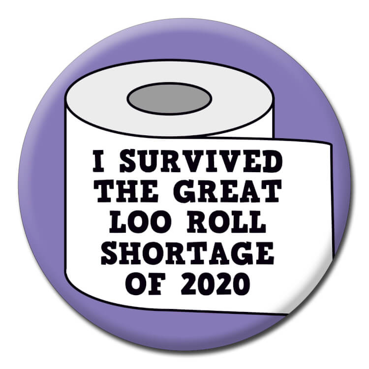 I Survived Loo Roll Shortage Badge