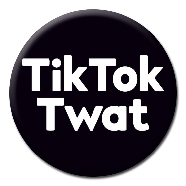 A black badge featuring white text that reads TikTok twat