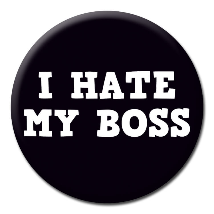 This black badge features white capital text reading I hate my boss
