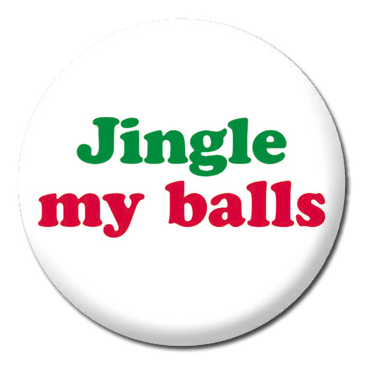A white badge with rounded lower case green and red text that reads Jingle my balls