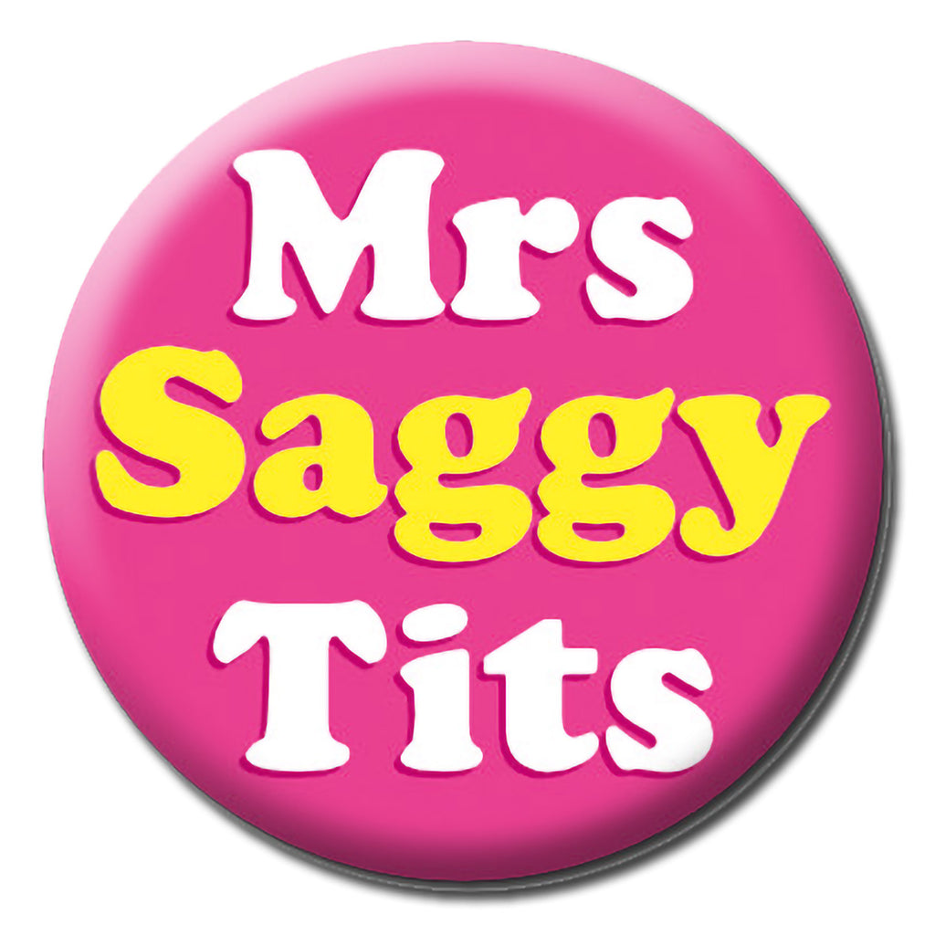 A pink badge with bold white and yellow text that reads Mrs saggy tits