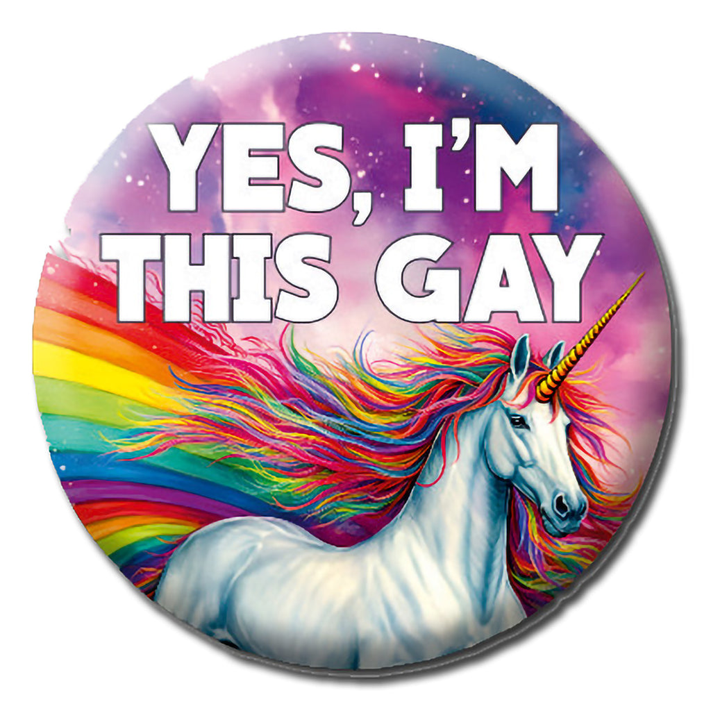 funny badge with the picture of a rainbow unicorn on.  White text reads Yes, I'm this gay