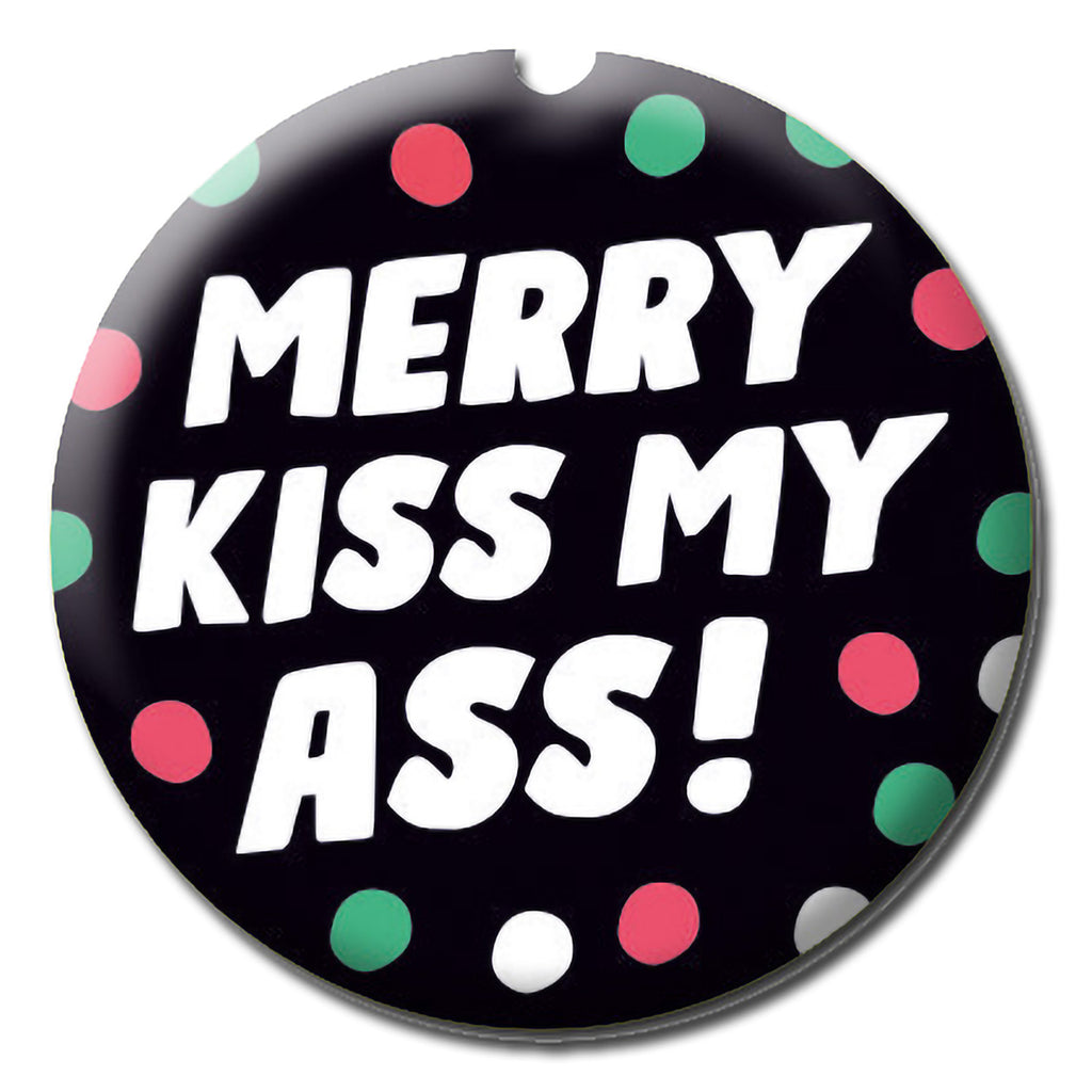 A black badge with red, green and white spots surrounding white text that reads Merry kiss my ass