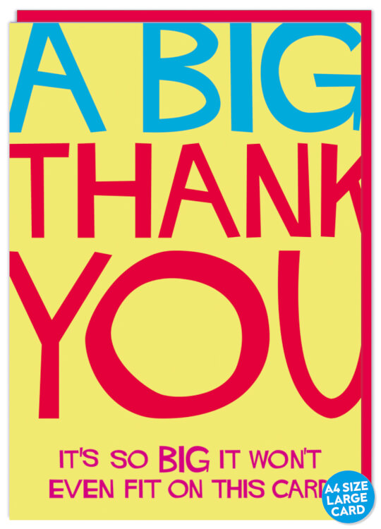 Nice big thank you card suitable for a group card. Has the words A big thank you
