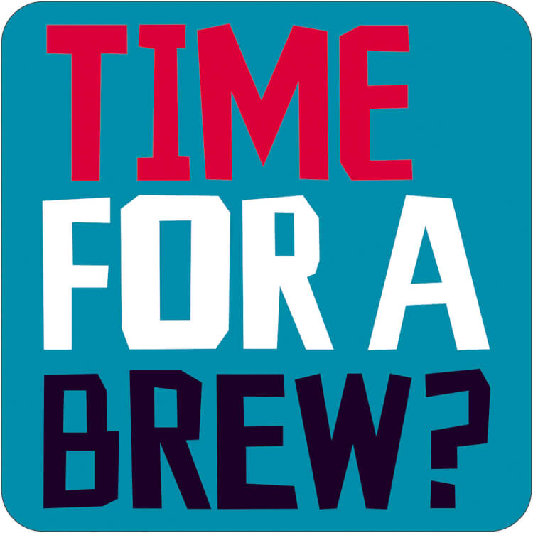 A jazzy blue coaster with the words ‘Time for a brew?’ written in red, white and blue capitalised font
