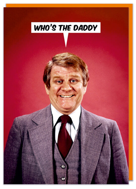 A funny card, perfect for Father's Day with a retro picture of a smiling man in a smart suit looking to camera. He's saying Who's the Daddy