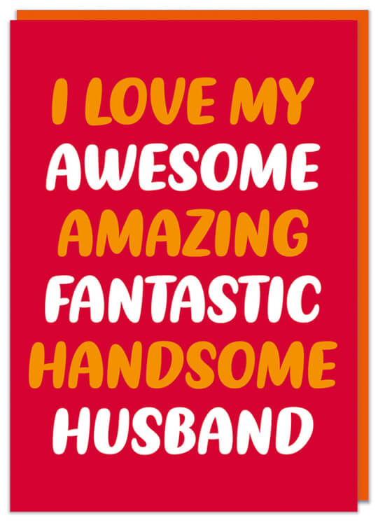 A bright red Valentine's Day card featuring white and orange text that reads I love my awesome amazing fantastic handsome husband