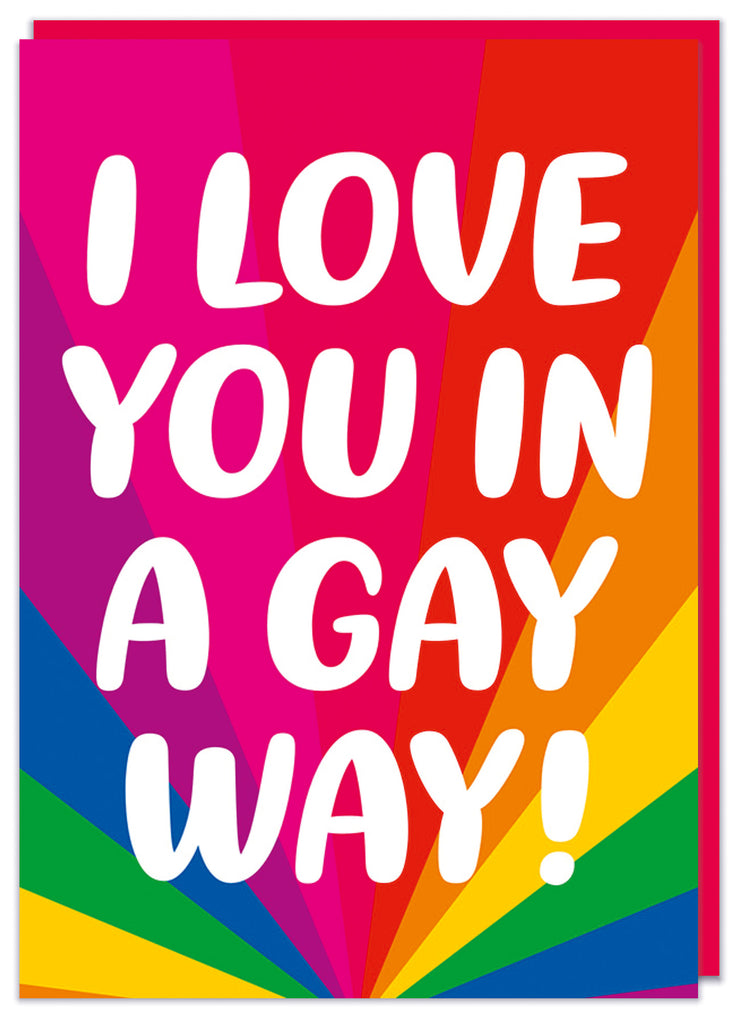 A rainbow Valentine's day card with simple rounded white text that reads I love you in a gay way