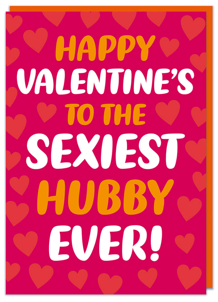 A hearts pattered red Valentine's Day card with simple rounded white and orange text that reads Happy Valentine's to the sexiest hubby ever