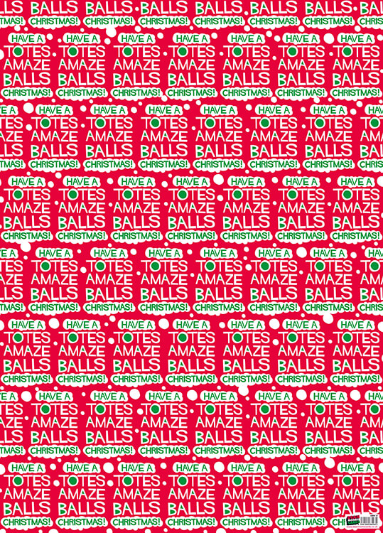 Cheerful red wrapping paper with the words ‘Have a totes amaze balls Christmas’ in capitalised white and green font continuously repeated across the entire paper