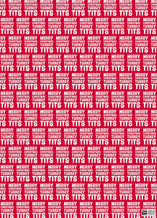 Festive red wrapping paper with the words ‘Merry Christmas turkey tits’ in capitalised white font and is continuously repeated across the entire wrapping paper