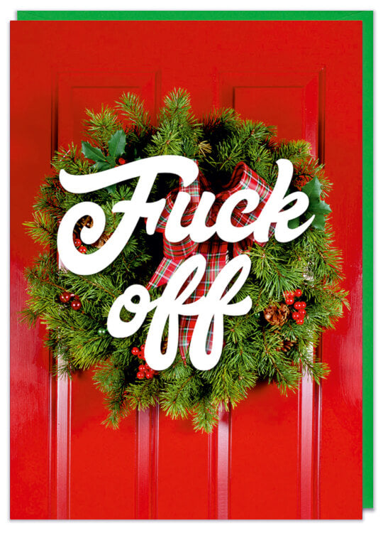 A rude Christmas Card featuring the words fuck off displayed over a wreath