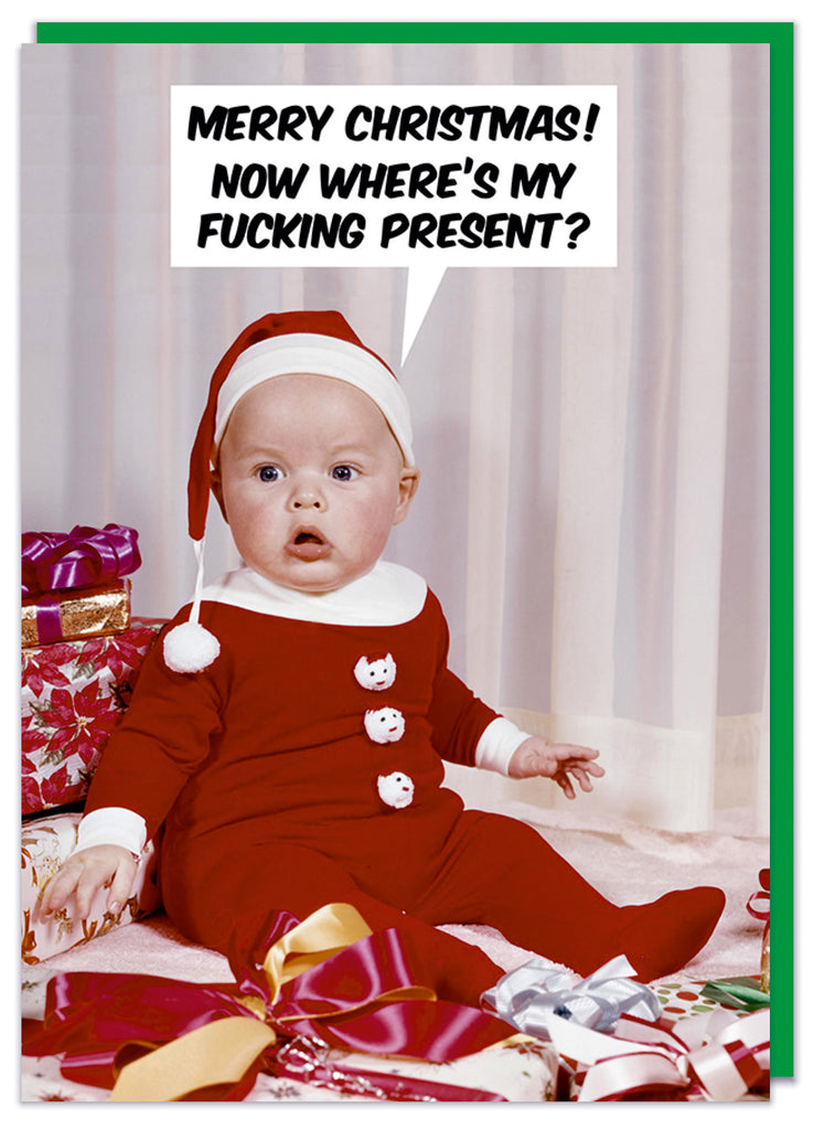 A Christmas card with a 1960s picture of a miserable baby sat amongst presents in a little Santa outfit.  He says Merry Christmas! Now where's my fucking present?