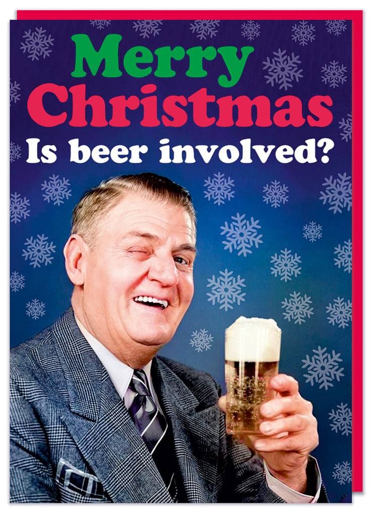 A Christmas card with a retro photograph of a smiling man holding a frothy beer glass.  Red, green and white text above reads Merry Christmas is beer involved?