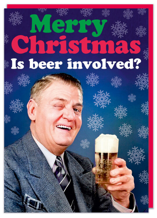 A Christmas card with a retro photograph of a smiling man holding a frothy beer glass.  Red, green and white text above reads Merry Christmas is beer involved?