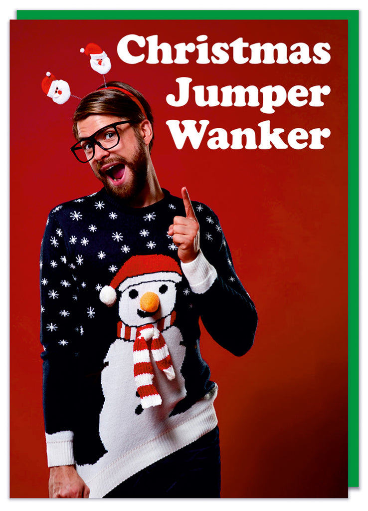 A Christmas card with a photograph of a smiling young man with glasses wearing a snowman themed Christmas jumper.  White text above him that he's pointing to reads Christmas jumper wanker