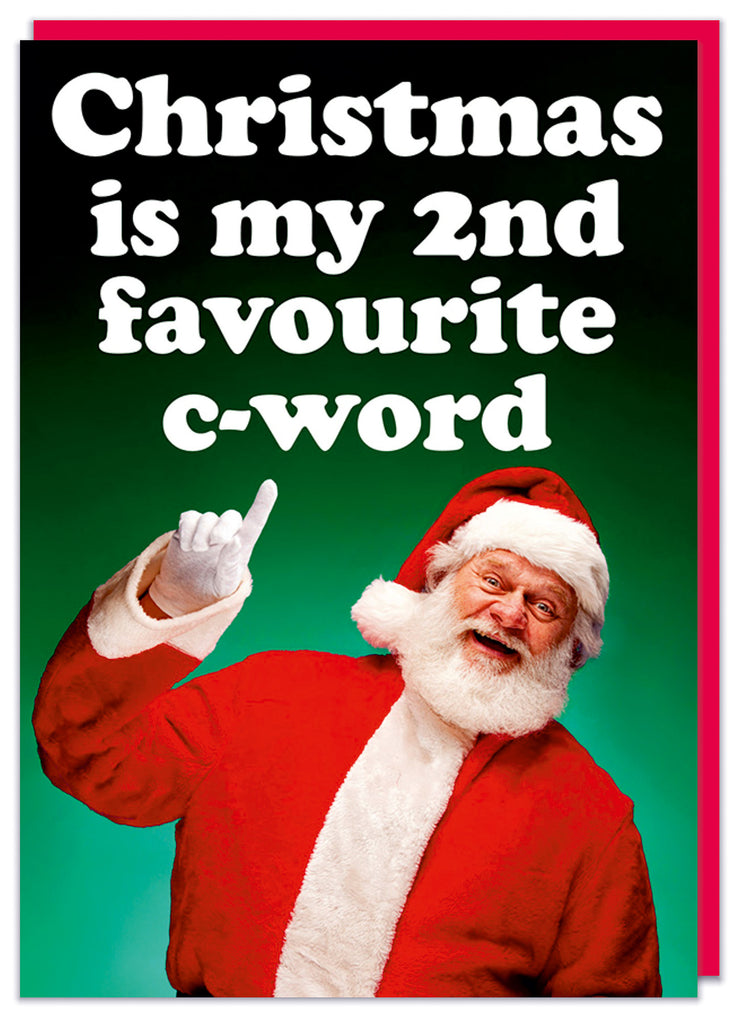 A funny retro Christmas card with a 1960s photo of Father Christmas pointing to bold white text that reads Christmas is my second favourite c-word