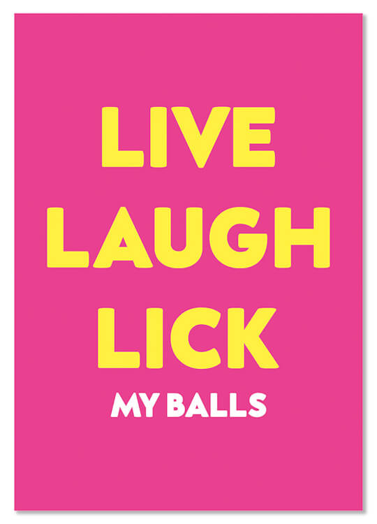 A pink postcard with the words Live Laugh Lick My Balls in simple yellow and white capital letters