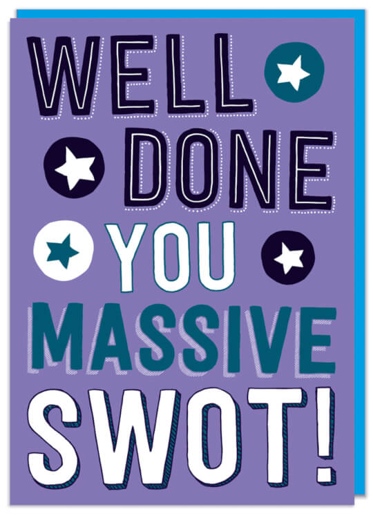 A lilac congratulations card with the words Well done you massive swot!