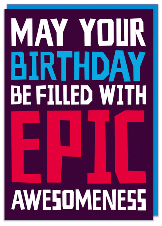A dark purple card with the words May your birthday be filled with epic awesomeness