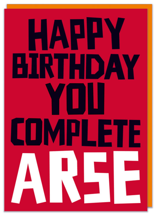 A dark pink birthday card with the words Happy birthday you complete arse