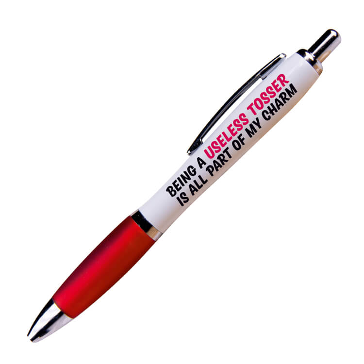 A white ballpoint pen with a red grip and black ink.  Red and black text on one side reads Being a useless tosser is all part of my charm