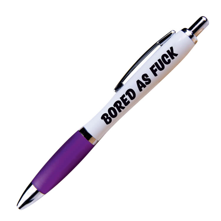 A white ballpoint pen with a purple grip and black ink. Black text reads Bored as fuck