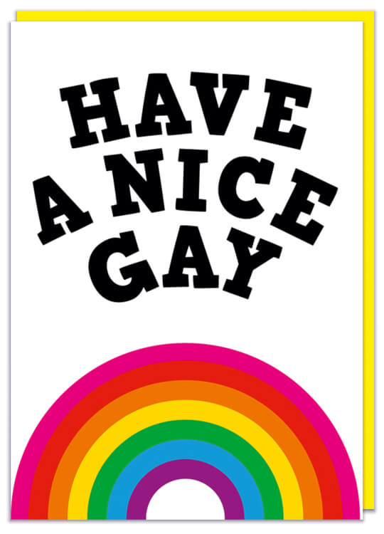 A LGBT greeting card with a big rainbow reading have a nice gay