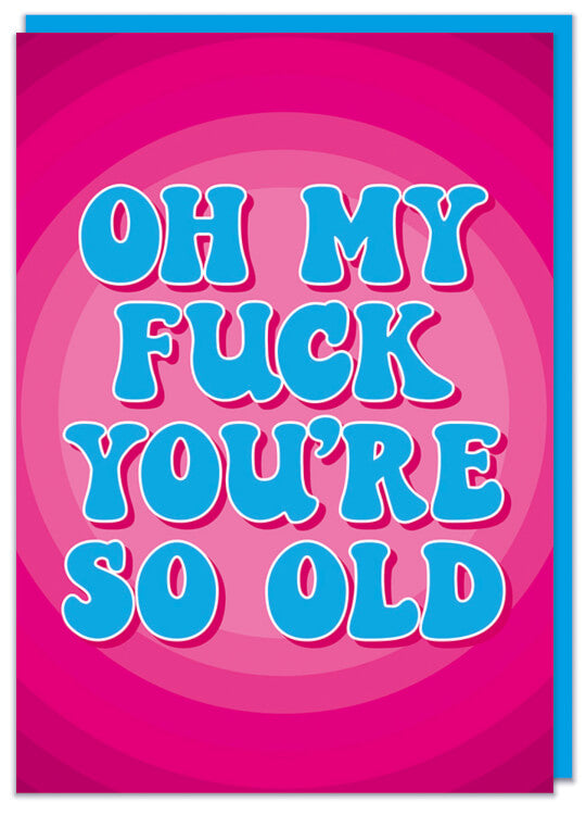 Youre so old Card