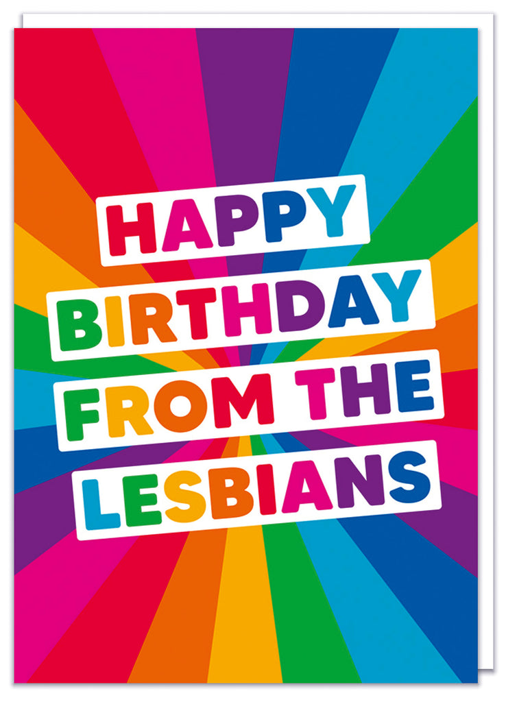 A funny LGBTQ+ birthday cards with rainbow coloured text in white blocks against a rainbow background that reads Happy birthday from the lesbians