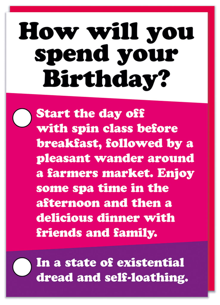 A funny birthday card with text against a white, pink and purple background that reads How will you spend your birthday?
