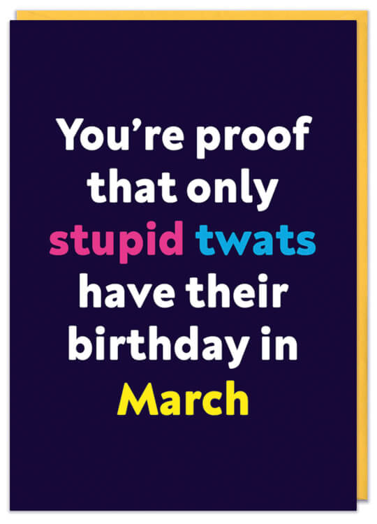 Stupid twats March Card