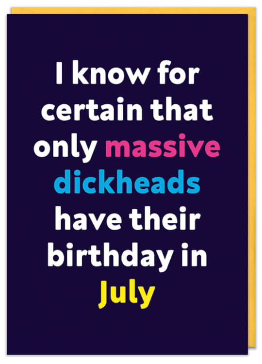 Massive dickhead July Card