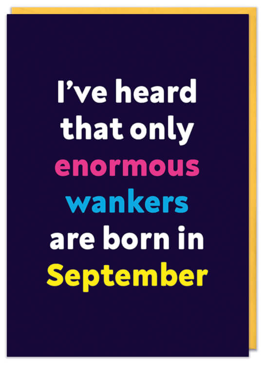 Dean Morris Cards "Enormous Wankers" September Birthday Card