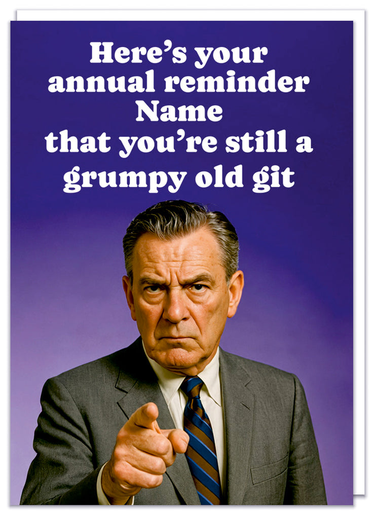 A funny personalisable birthday card featuring a vintage photo of a moody looking old man in a smart suit pointing to camera
